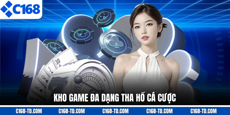Kho Game Đa Dạng Tha Hồ Cá Cược