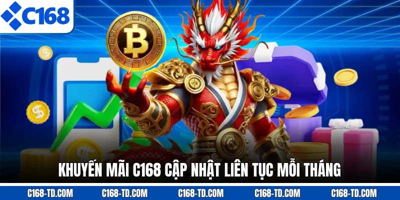 Khuyến Mãi C168 Cập Nhật Liên Tục Mỗi Tháng