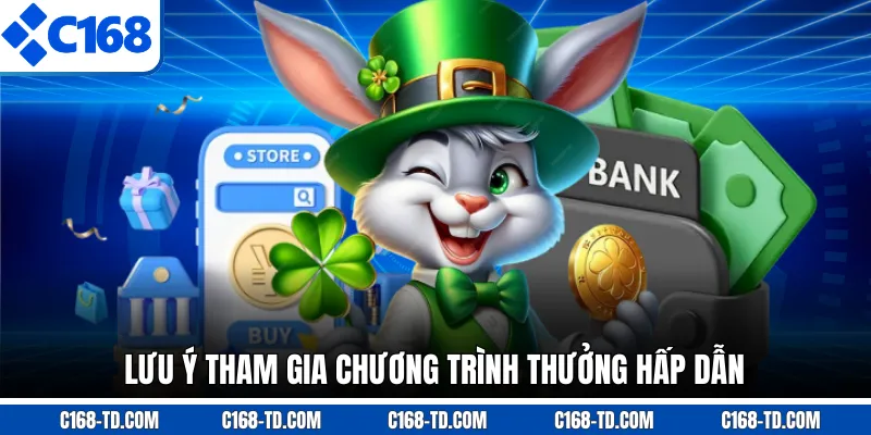Lưu Ý Tham Gia Chương Trình Thưởng Hấp Dẫn